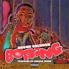 Boring - Single by Cruch Calhoun album reviews, ratings, credits