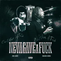 Neva Gave a F**k (feat. Rn Ace) by Dleecaine album reviews, ratings, credits