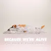 BECAUSE WE'RE ALIVE album lyrics, reviews, download