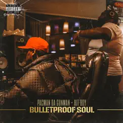 Bulletproof Soul by Pacman da Gunman & Hit-Boy album reviews, ratings, credits