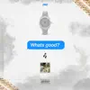 What's Good (Ziko) - Single album lyrics, reviews, download