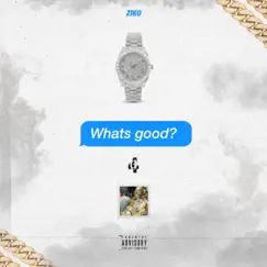 What's Good (Ziko) Song Lyrics