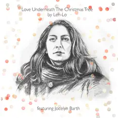 Love Underneath the Christmas Tree - Single (feat. Jocelyn Barth) - Single by Leh Lo album reviews, ratings, credits