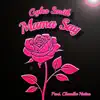 Mama Say - Single album lyrics, reviews, download