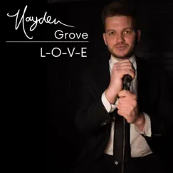 L-O-V-E - Single by Hayden Grove album reviews, ratings, credits