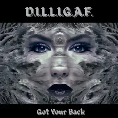 Got Your Back - Single by D.I.L.L.I.G.A.F. album reviews, ratings, credits