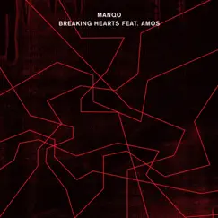 Breaking Hearts (feat. Amos) - Single by Manqo album reviews, ratings, credits