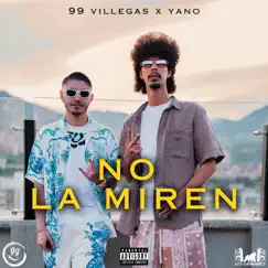 No La Miren - Single by 99 Villegas & YANO album reviews, ratings, credits