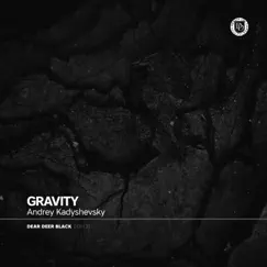 Gravity - Single by Andrey Kadyshevsky album reviews, ratings, credits