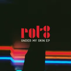 Under My Skin - EP by Rot8 album reviews, ratings, credits