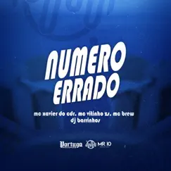 Número Errado (feat. Mc Vitinho ZS) - Single by DJ Barrinhos, Mc Xavier do CDR & MC Brew album reviews, ratings, credits