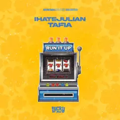 Run It Up (feat. Tafia) - Single by Ihatejulian album reviews, ratings, credits
