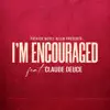 I'm Encouraged - Single (feat. Claude Deuce) - Single album lyrics, reviews, download