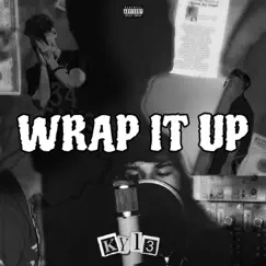 Wrap It Up - Single by Kyl3 album reviews, ratings, credits