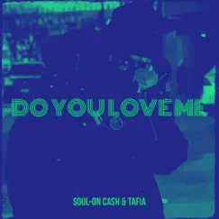 Do You Love Me - Single by Soul-on cash & Tafia album reviews, ratings, credits