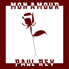 Mon Amour - Single by Paul Rev album reviews, ratings, credits