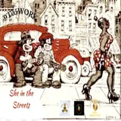 She In the Streets - Single by 9To5 W.O.R.K album reviews, ratings, credits
