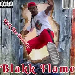 Kick the Door In - Single by Blakk Flame album reviews, ratings, credits