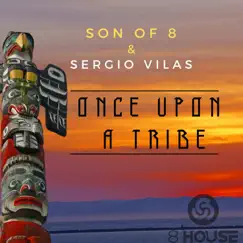 Once Upon a Tribe - Single by Son Of 8 & Sergio Vilas album reviews, ratings, credits