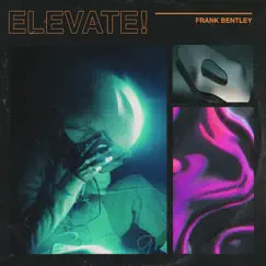 Elevate! - Single by Frank Bentley album reviews, ratings, credits