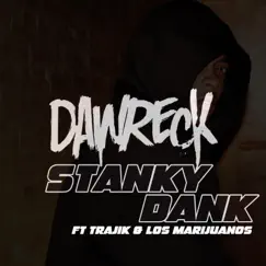 Stanky Dank (feat. Trajik & Los Marijuanos) - Single by DaWreck album reviews, ratings, credits