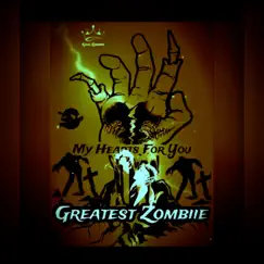 My Hearts For You - Single by Chibi The Greatest Zombiie album reviews, ratings, credits