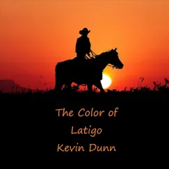 The Color of Latigo (Live) - Single by Kevin Dunn album reviews, ratings, credits