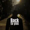 Back to You - Single album lyrics, reviews, download
