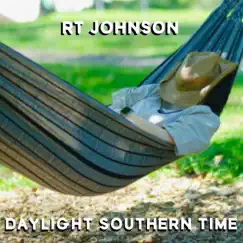 Daylight Southern Time - Single by R T Johnson album reviews, ratings, credits