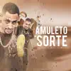 Amuleto da Sorte - Single album lyrics, reviews, download