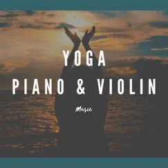 Yoga Piano & Violin Music by NA Namaste album reviews, ratings, credits