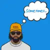 Sometimes... - Single album lyrics, reviews, download