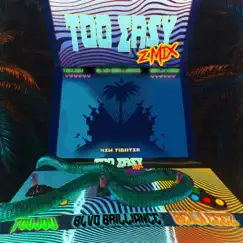 Too Easy Zmix - Single by Toujou & Benji Ceez album reviews, ratings, credits
