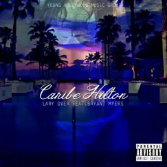 Caribe Hilton (feat. Bryant Myers) - Single by Lary Over album reviews, ratings, credits
