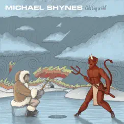 Cold Day in Hell - Single by Michael Shynes album reviews, ratings, credits
