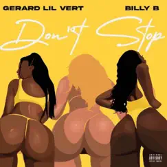 Don't Stop (feat. Billy B) - Single by Gerard Lil Vert album reviews, ratings, credits