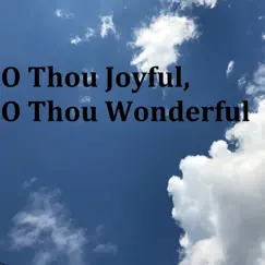 O Thou Joyful, O Thou Wonderful (アカペラ) - Single by Natsu album reviews, ratings, credits