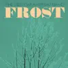 Frost (feat. Seth Weaver, Sam Dillon & Nolan Byrd) - Single album lyrics, reviews, download