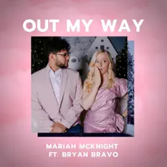 Out My Way (feat. Bryan Bravo) Song Lyrics