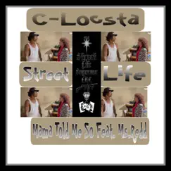 Mama Told Me So (feat. Ms.Redd) - Single by C-Locsta album reviews, ratings, credits