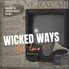 Wicked Ways - Single album lyrics, reviews, download
