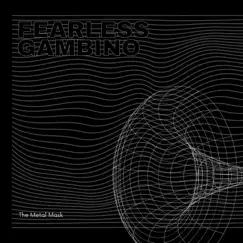 The Metal Mask - Single by Fearless Gambino album reviews, ratings, credits