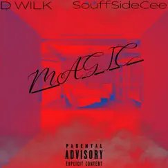 Where the Magic Happens (feat. SouffSideCee) - Single by D Wilk album reviews, ratings, credits