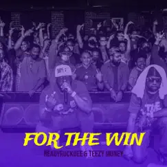 For the Win - Single (feat. Teezy Money) - Single by ReadyRockDee album reviews, ratings, credits