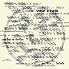 Within a Bubble Song Lyrics