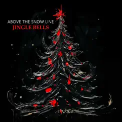 Jingle Bells - Single by Above the Snow Line album reviews, ratings, credits