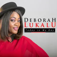 Today Is My Day - Single by Deborah Lukalu album reviews, ratings, credits