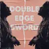 Double Edge Sword - Single album lyrics, reviews, download