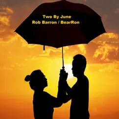 Two By June - Single by Rob Barron / BearRon album reviews, ratings, credits