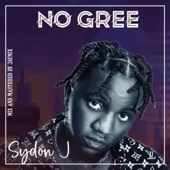 No Gree - Single by SYDON J album reviews, ratings, credits